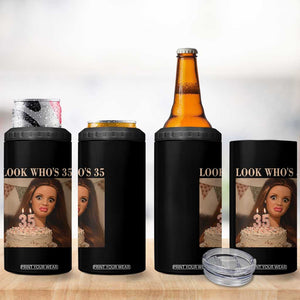 Look Who's 35 4 in 1 Can Cooler Tumbler Funny Birthday Doll Face Meme TS12 Print Your Wear