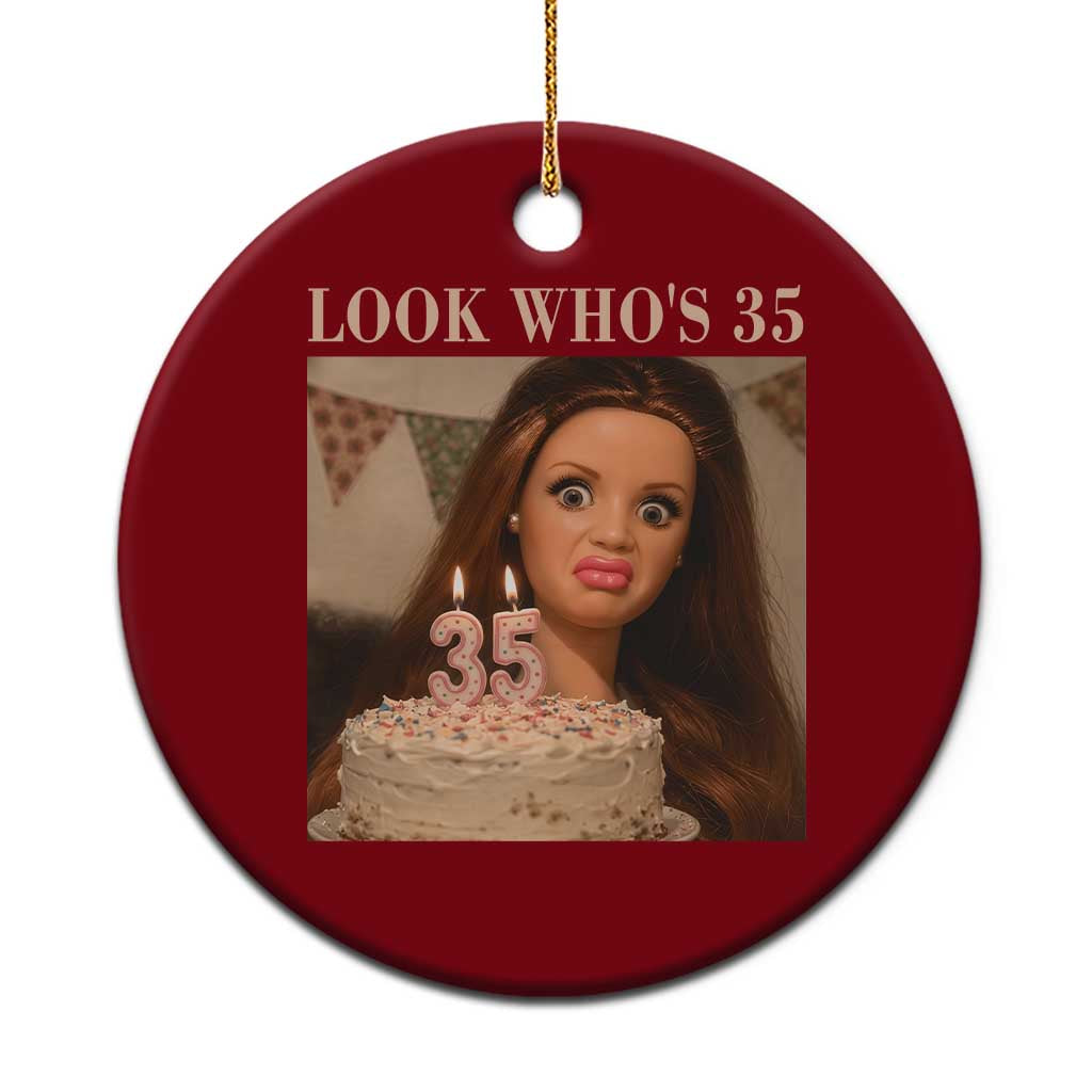 Look Who's 35 Ceramic Ornament Funny Birthday Doll Face Meme TS12 1pc Red Print Your Wear