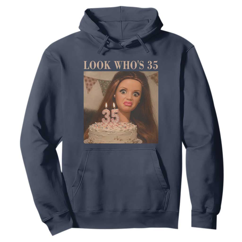 Look Who's 35 Hoodie Funny Birthday Doll Face Meme TS12 Navy Print Your Wear