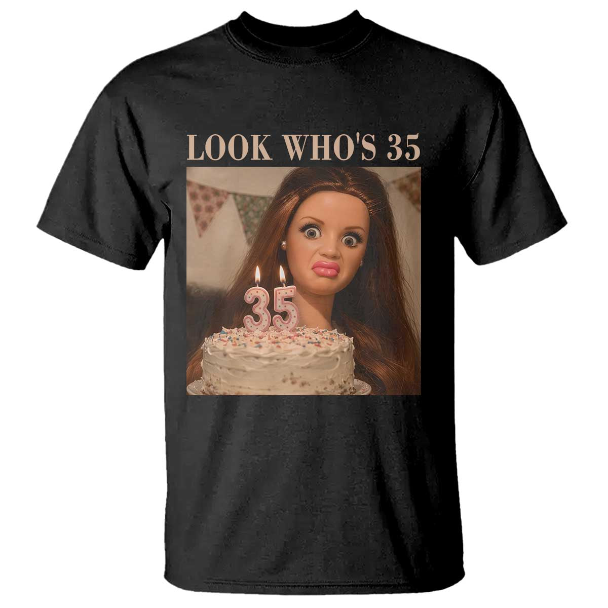 Look Who's 35 T Shirt Funny Birthday Doll Face Meme TS12 Black Print Your Wear