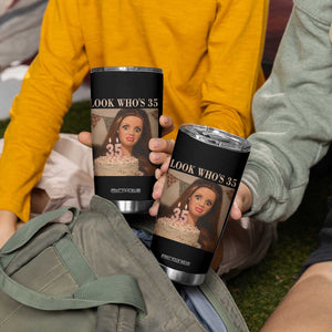 Look Who's 35 Tumbler Cup Funny Birthday Doll Face Meme TS12 Print Your Wear