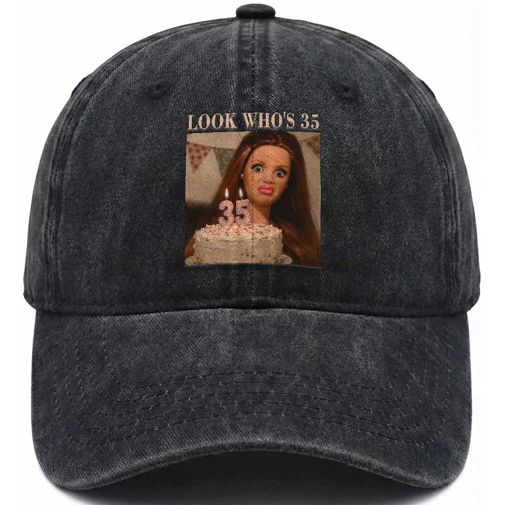 Look Who's 35 Washed Cotton Baseball Cap Funny Birthday Doll Face Meme TS12 Print Your Wear