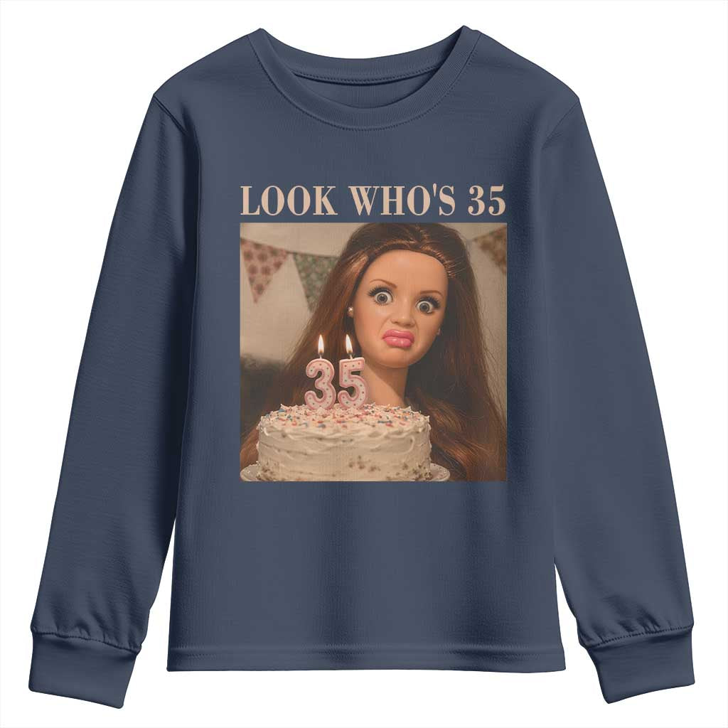 Look Who's 35 Youth Sweatshirt Funny Birthday Doll Face Meme TS12 Navy Print Your Wear