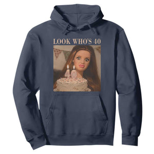 Look Who's 40 Hoodie Funny Birthday Doll Face Meme TS12 Navy Print Your Wear