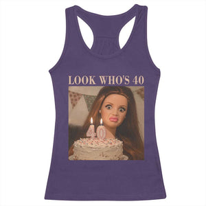 Look Who's 40 Racerback Tank Top Funny Birthday Doll Face Meme TS12 Purple Print Your Wear