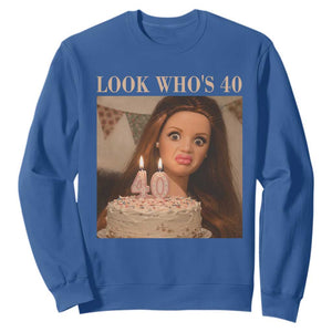 Look Who's 40 Sweatshirt Funny Birthday Doll Face Meme TS12 Royal Blue Print Your Wear