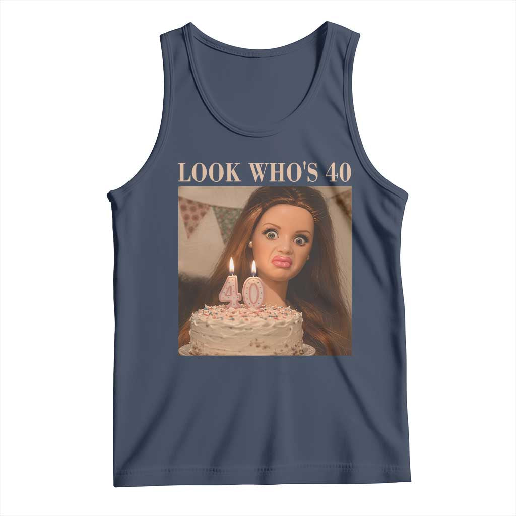 Look Who's 40 Tank Top Funny Birthday Doll Face Meme TS12 Navy Print Your Wear