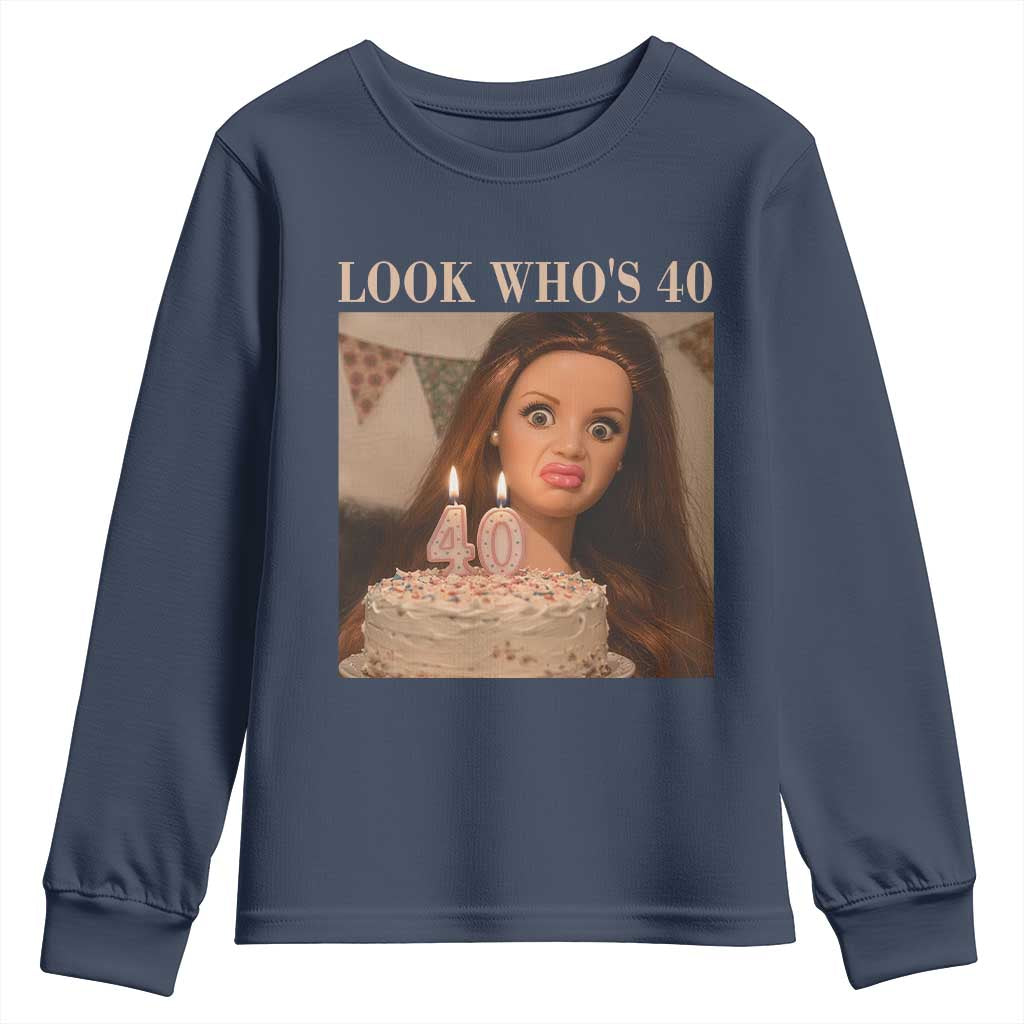 Look Who's 40 Youth Sweatshirt Funny Birthday Doll Face Meme TS12 Navy Print Your Wear
