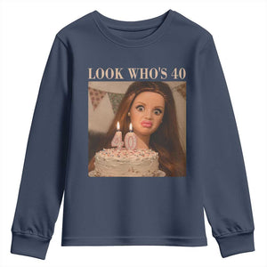 Look Who's 40 Youth Sweatshirt Funny Birthday Doll Face Meme TS12 Navy Print Your Wear