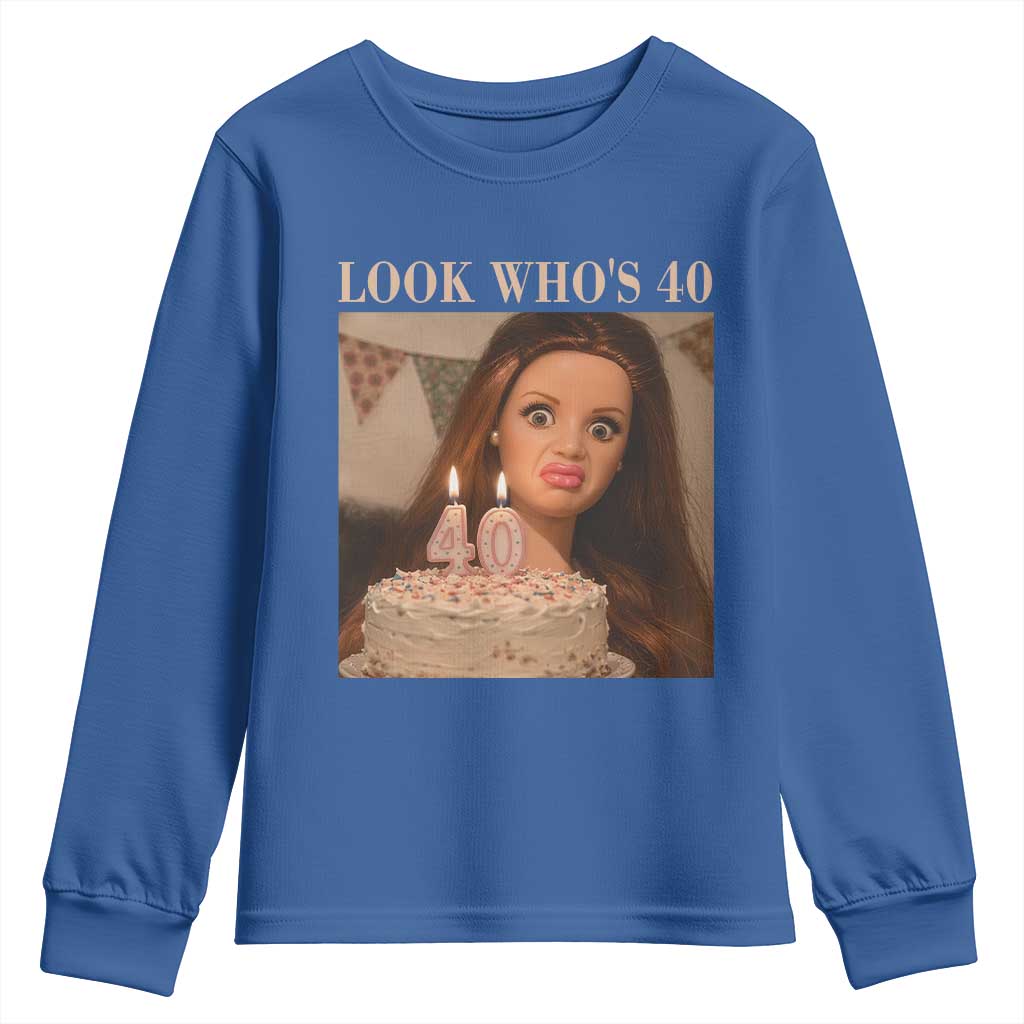 Look Who's 40 Youth Sweatshirt Funny Birthday Doll Face Meme TS12 Royal Blue Print Your Wear