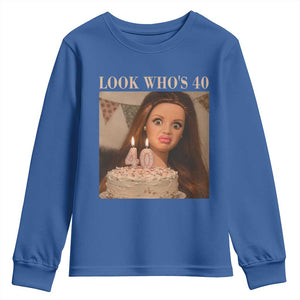 Look Who's 40 Youth Sweatshirt Funny Birthday Doll Face Meme TS12 Royal Blue Print Your Wear