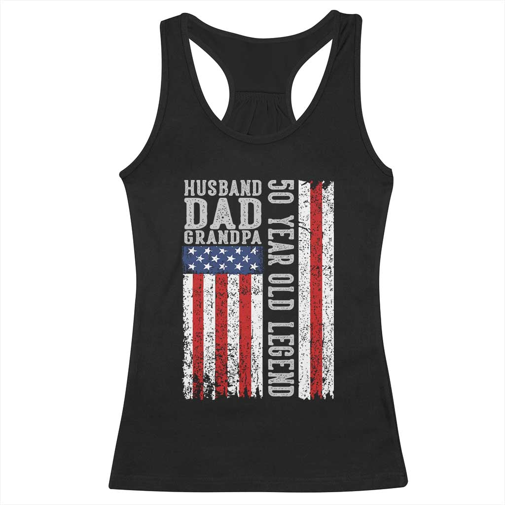 Husband Dad Grandpa 50 Year Old Legend Racerback Tank Top American Flag Birthday Gift TS12 Black Print Your Wear