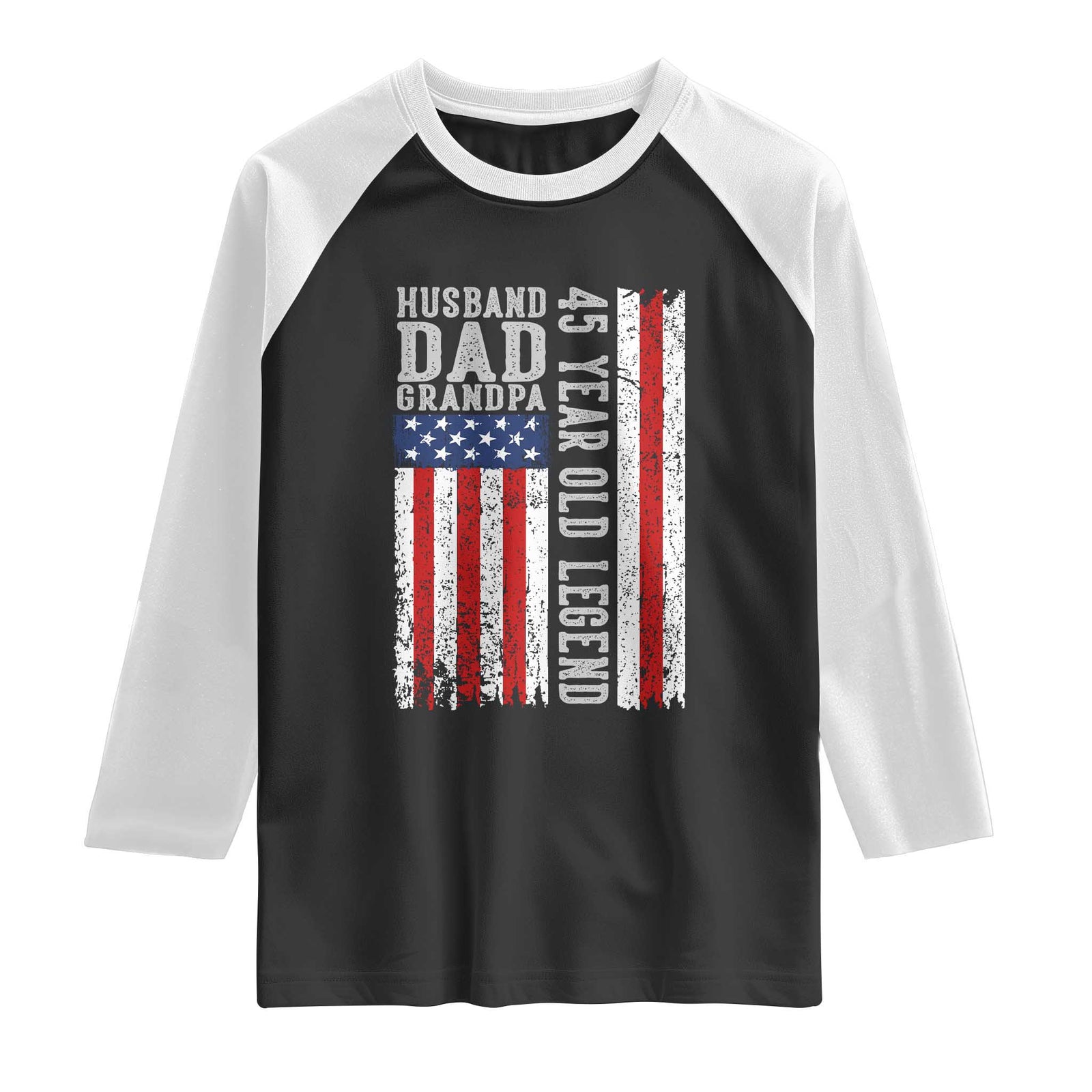 Husband Dad Grandpa 45 Year Old Legend Raglan Shirt American Flag Birthday Gift TS12 Black White Print Your Wear