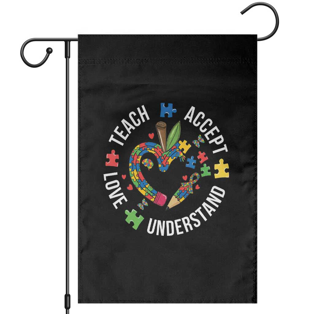 Special Education Teacher Autism Garden Flag Teach Accept Understand Love TS12 Black Print Your Wear