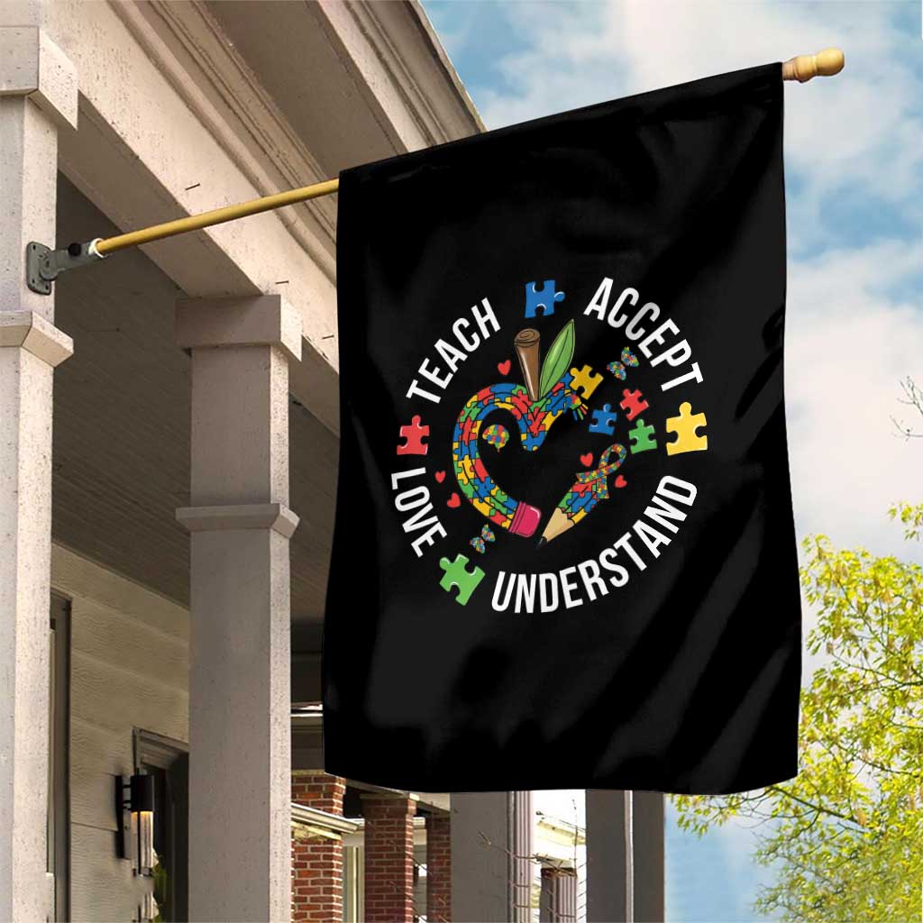 Special Education Teacher Autism Garden Flag Teach Accept Understand Love TS12 Print Your Wear