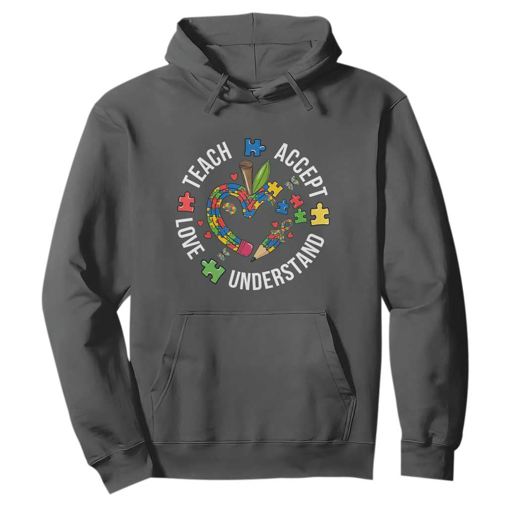 Special Education Teacher Autism Hoodie Teach Accept Understand Love TS12 Dark Heather Print Your Wear