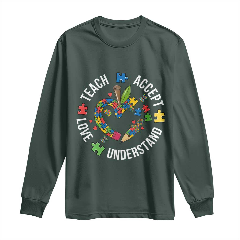 Special Education Teacher Autism Long Sleeve Shirt Teach Accept Understand Love TS12 Dark Forest Green Print Your Wear