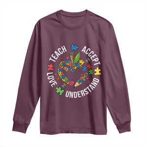 Special Education Teacher Autism Long Sleeve Shirt Teach Accept Understand Love TS12 Maroon Print Your Wear