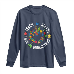 Special Education Teacher Autism Long Sleeve Shirt Teach Accept Understand Love TS12 Navy Print Your Wear