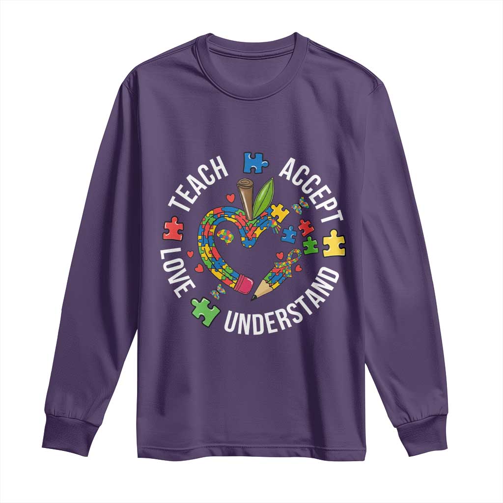 Special Education Teacher Autism Long Sleeve Shirt Teach Accept Understand Love TS12 Purple Print Your Wear
