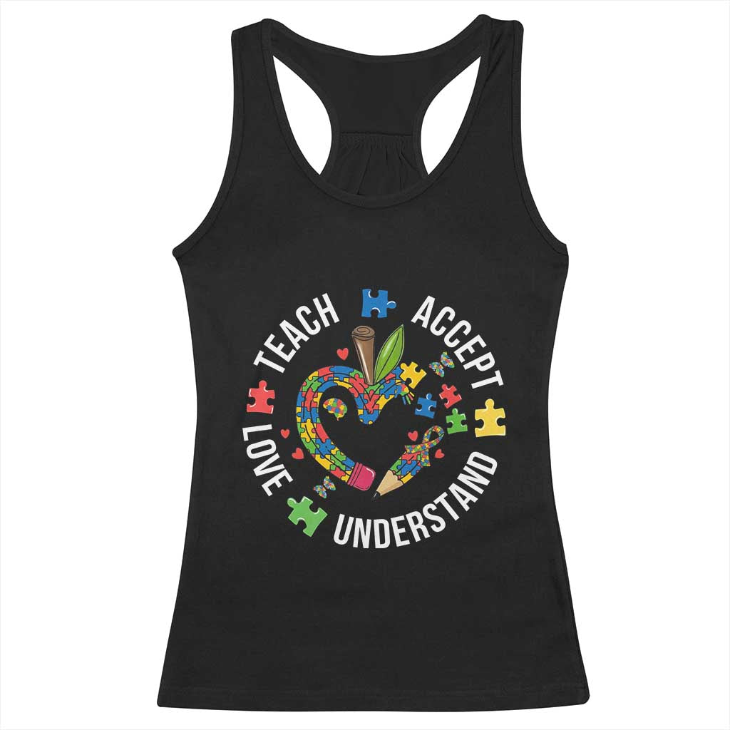 Special Education Teacher Autism Racerback Tank Top Teach Accept Understand Love TS12 Black Print Your Wear
