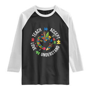 Special Education Teacher Autism Raglan Shirt Teach Accept Understand Love TS12 Black White Print Your Wear