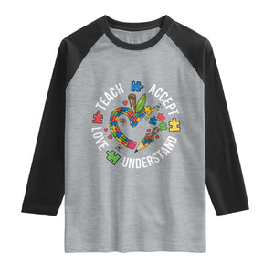 Special Education Teacher Autism Raglan Shirt Teach Accept Understand Love TS12 Heather Gray Black Print Your Wear