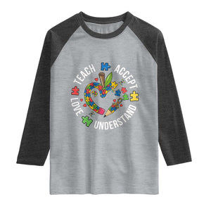 Special Education Teacher Autism Raglan Shirt Teach Accept Understand Love TS12 Heather Gray Heather Charcoal Print Your Wear