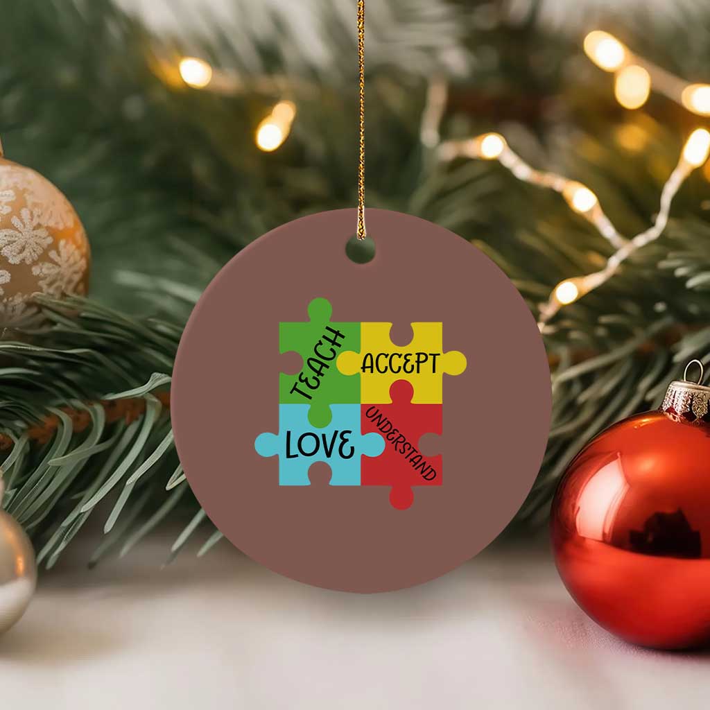 Special Ed Educator Autism Support Ceramic Ornament Teach Accept Understand Love TS12 1pc Mocha Print Your Wear