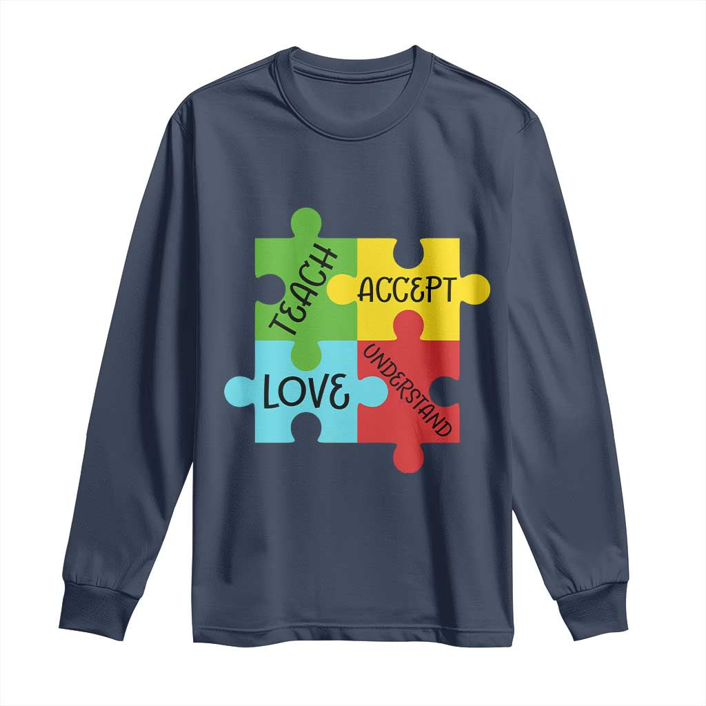 Special Ed Educator Autism Support Long Sleeve Shirt Teach Accept Understand Love TS12 Navy Print Your Wear
