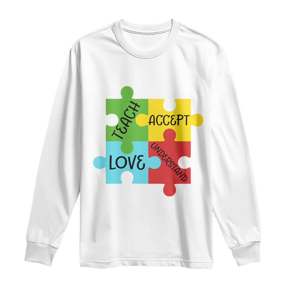 Special Ed Educator Autism Support Long Sleeve Shirt Teach Accept Understand Love TS12 White Print Your Wear