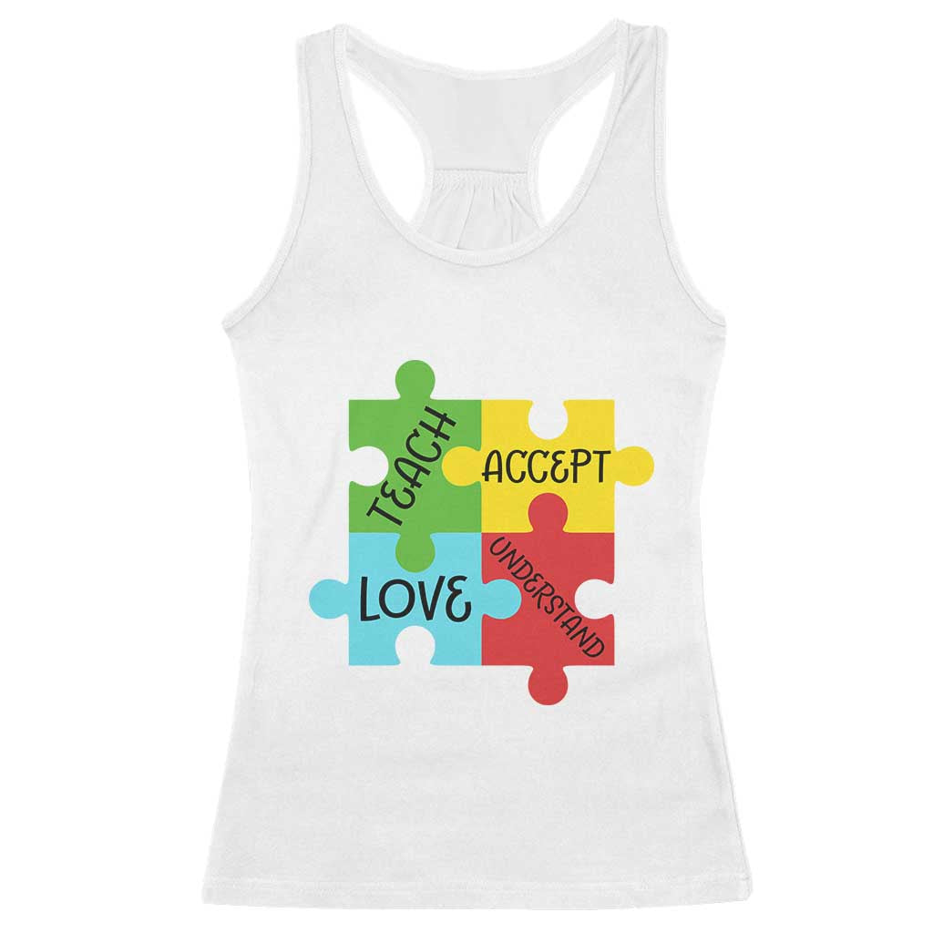 Special Ed Educator Autism Support Racerback Tank Top Teach Accept Understand Love TS12 White Print Your Wear