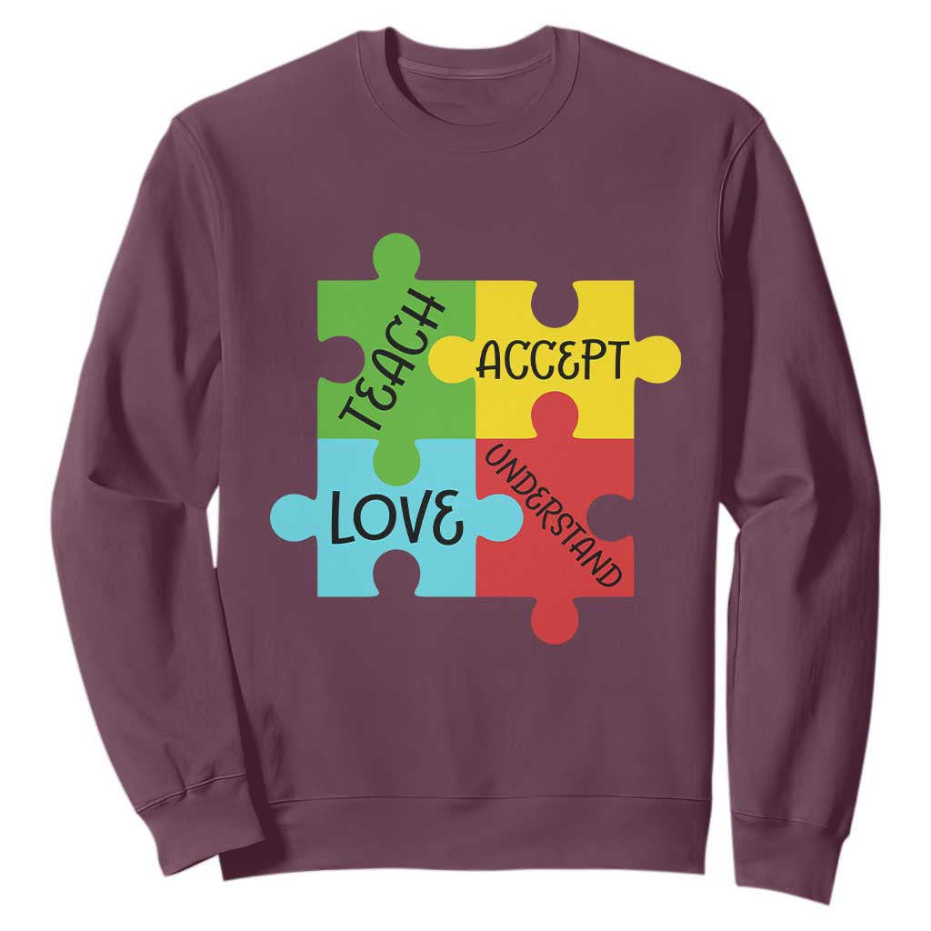 Special Ed Educator Autism Support Sweatshirt Teach Accept Understand Love TS12 Maroon Print Your Wear
