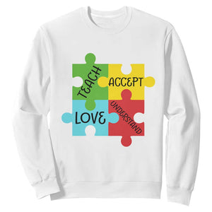 Special Ed Educator Autism Support Sweatshirt Teach Accept Understand Love TS12 White Print Your Wear