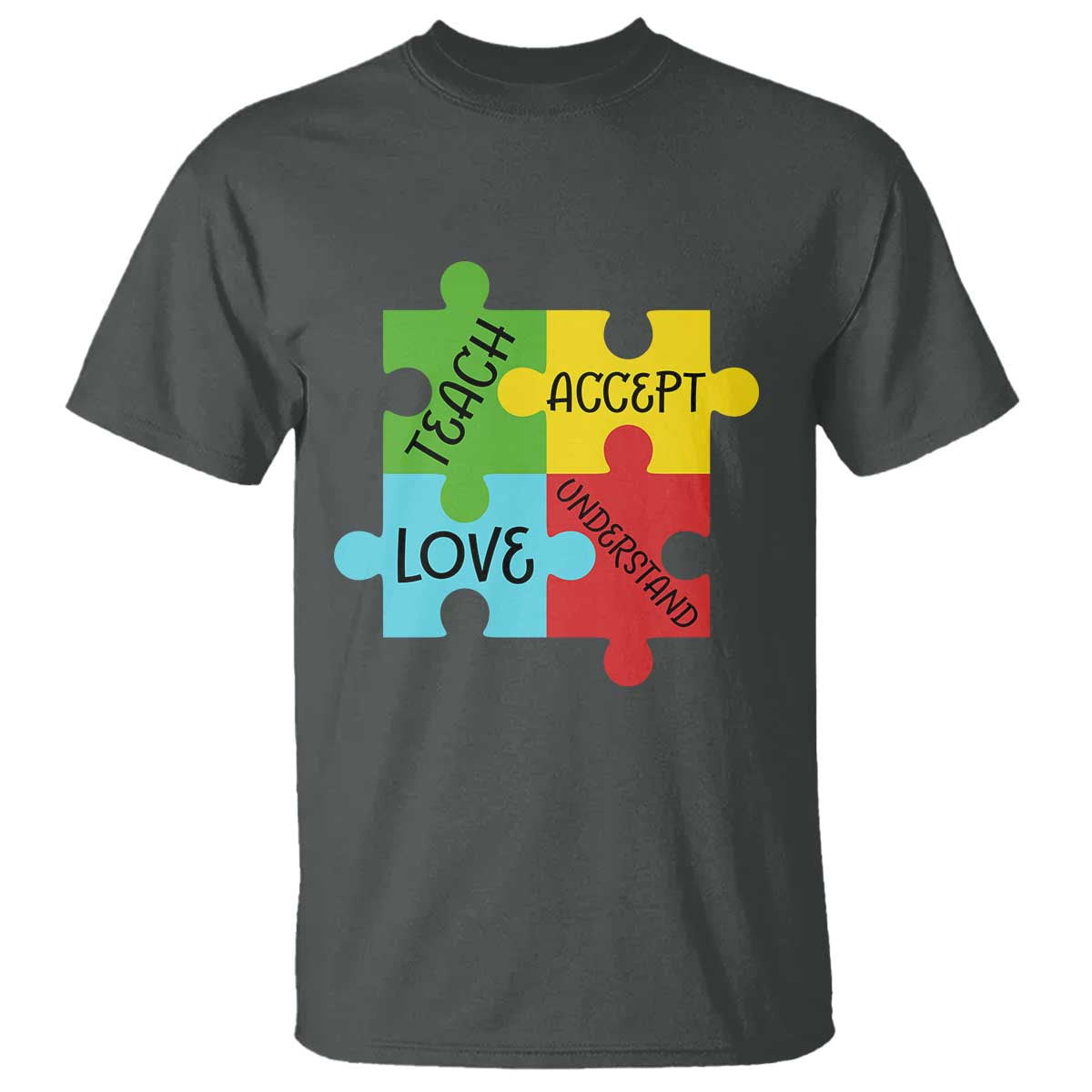 Special Ed Educator Autism Support T Shirt Teach Accept Understand Love TS12 Dark Heather Print Your Wear