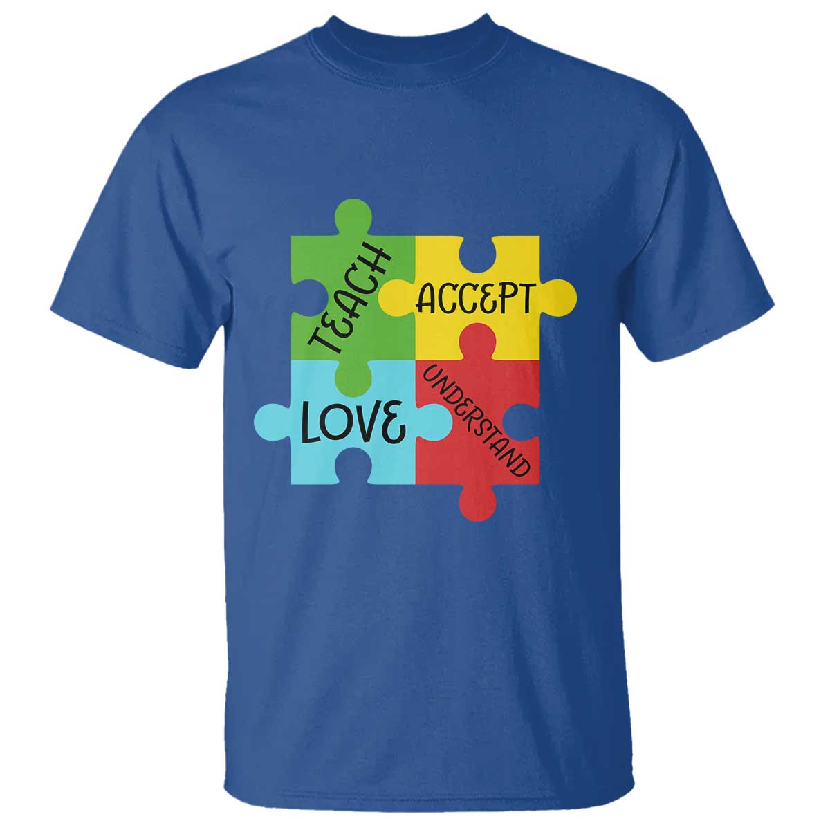 Special Ed Educator Autism Support T Shirt Teach Accept Understand Love TS12 Royal Blue Print Your Wear