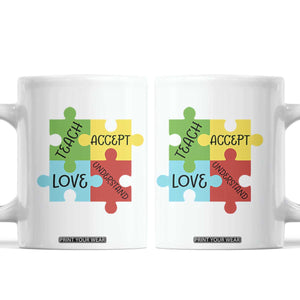 Special Ed Educator Autism Support Coffee Mug Teach Accept Understand Love TS12 White Print Your Wear
