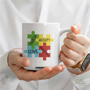 Special Ed Educator Autism Support Coffee Mug Teach Accept Understand Love TS12 Print Your Wear