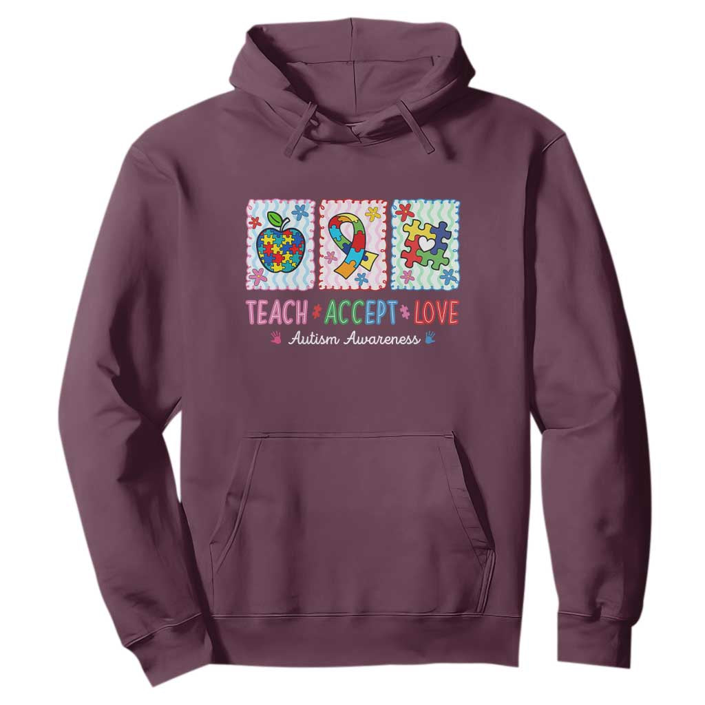 Autism Acceptance Support Hoodie Teach Accept Love TS12 Maroon Print Your Wear