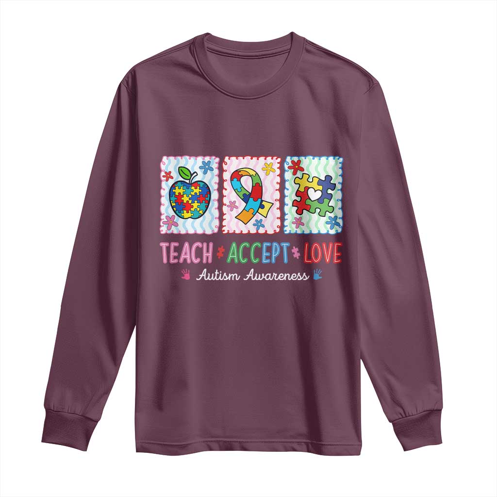Autism Acceptance Support Long Sleeve Shirt Teach Accept Love TS12 Maroon Print Your Wear