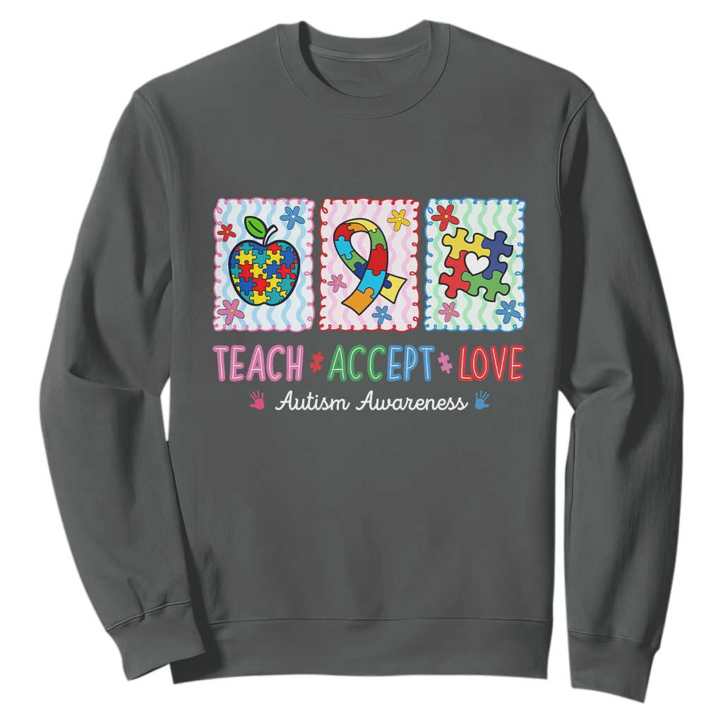Autism Acceptance Support Sweatshirt Teach Accept Love TS12 Dark Heather Print Your Wear