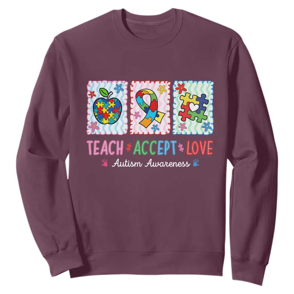 Autism Acceptance Support Sweatshirt Teach Accept Love TS12 Maroon Print Your Wear