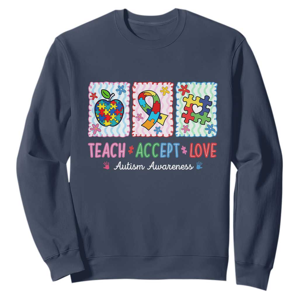 Autism Acceptance Support Sweatshirt Teach Accept Love TS12 Navy Print Your Wear