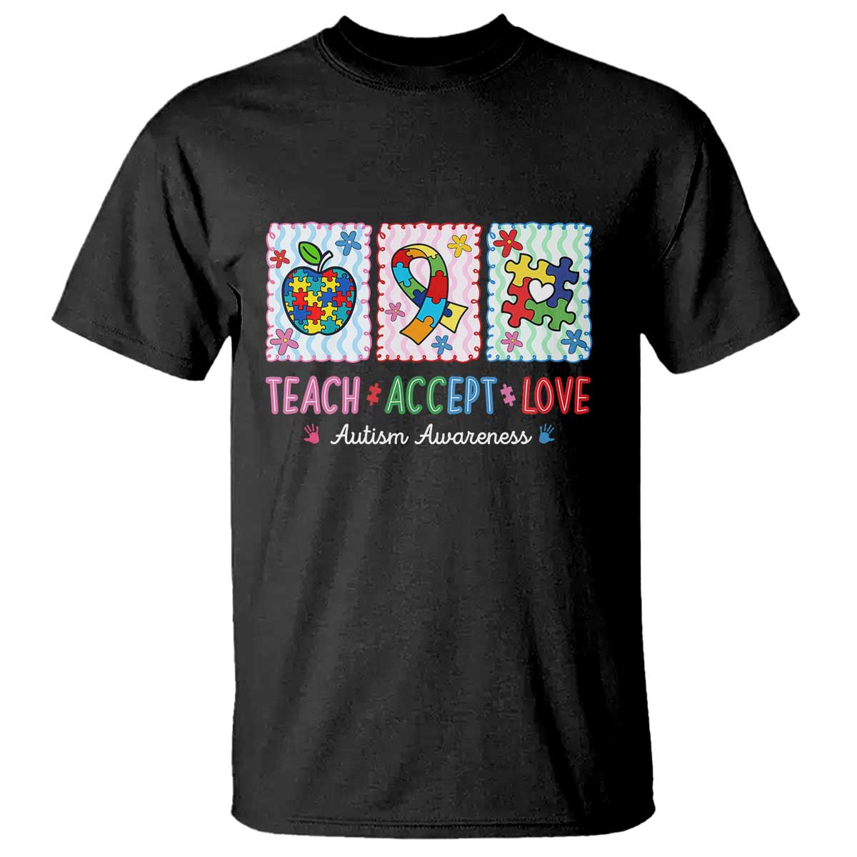 Autism Acceptance Support T Shirt Teach Accept Love TS12 Black Print Your Wear