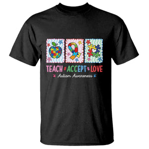 Autism Acceptance Support T Shirt Teach Accept Love TS12 Black Print Your Wear