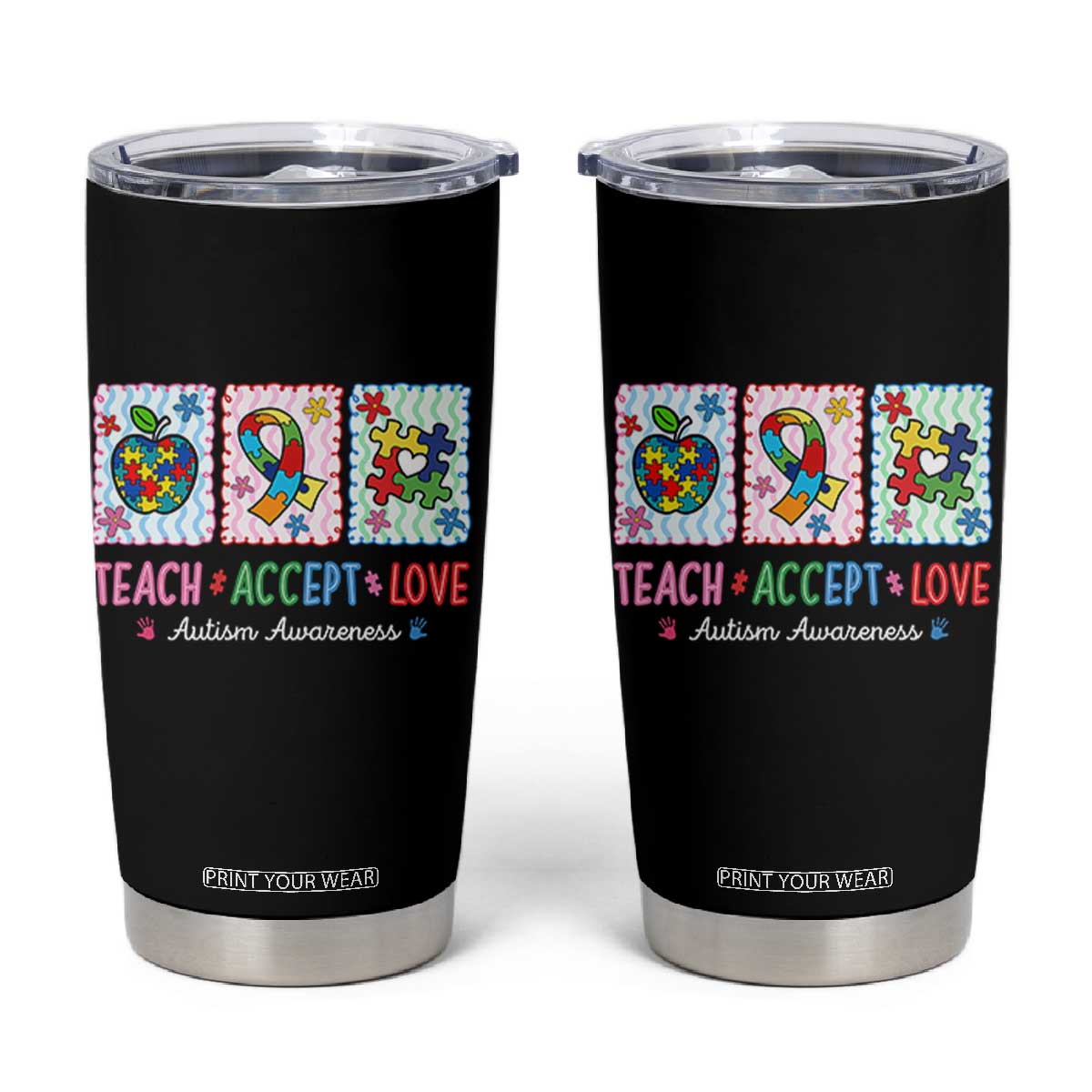 Autism Acceptance Support Tumbler Cup Teach Accept Love TS12 Black Print Your Wear