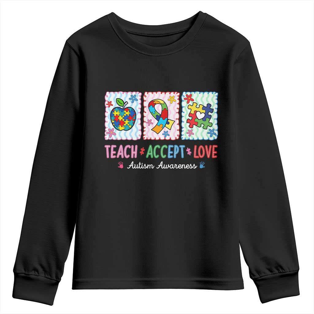 Autism Acceptance Support Youth Sweatshirt Teach Accept Love TS12 Black Print Your Wear