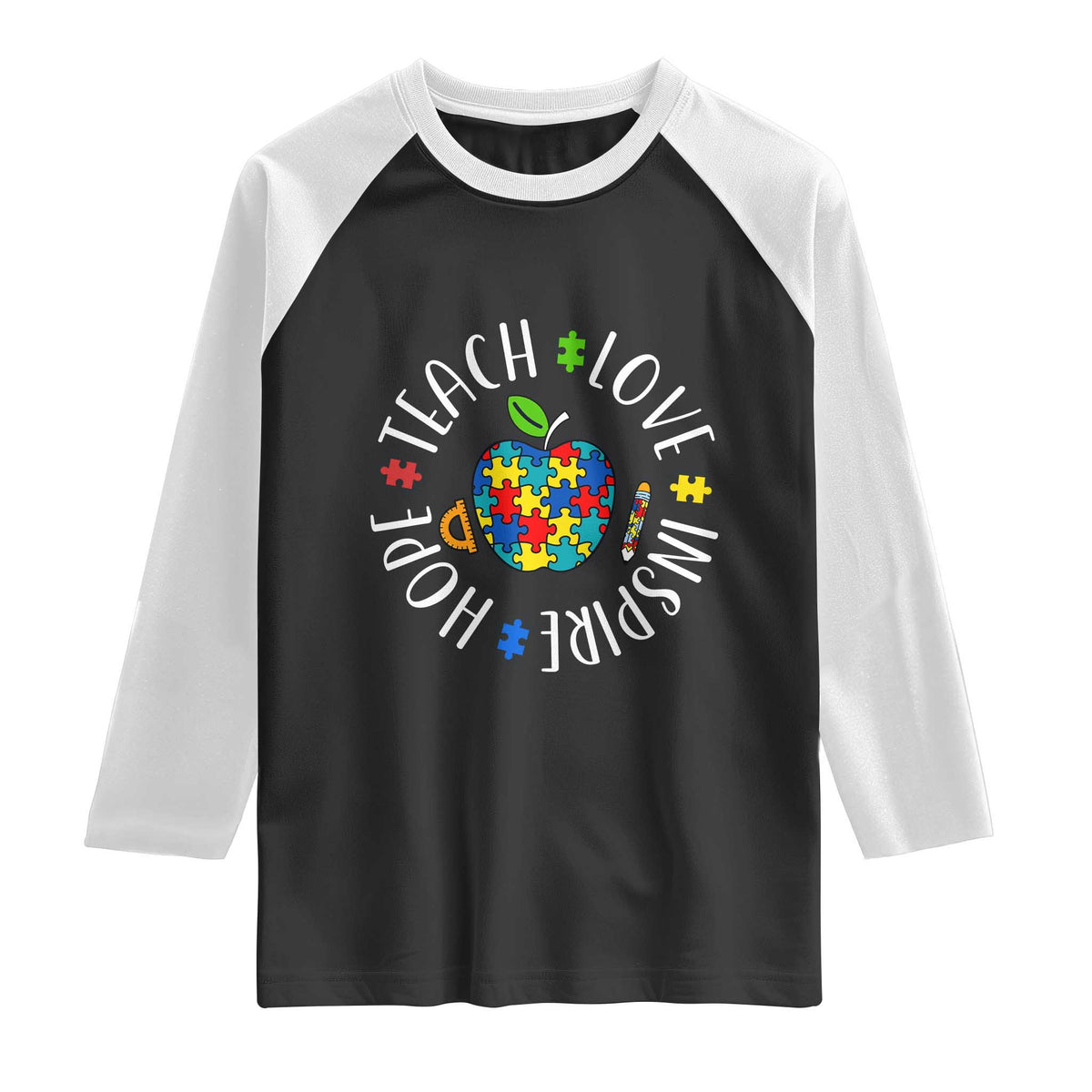 Autism Acceptance Teacher Raglan Shirt Teach Love Hope Inspire TS12 Black White Print Your Wear