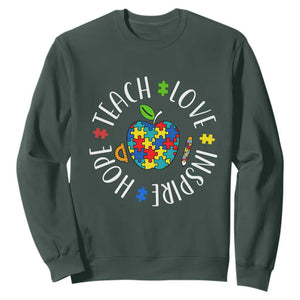 Autism Acceptance Teacher Sweatshirt Teach Love Hope Inspire TS12 Dark Forest Green Print Your Wear