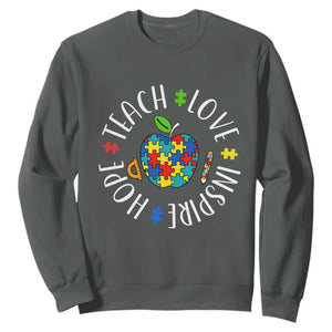 Autism Acceptance Teacher Sweatshirt Teach Love Hope Inspire TS12 Dark Heather Print Your Wear